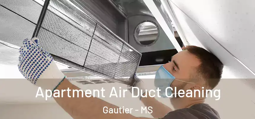 Apartment Air Duct Cleaning Gautier - MS
