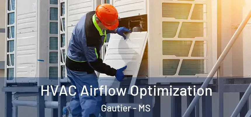  HVAC Airflow Optimization Gautier - MS