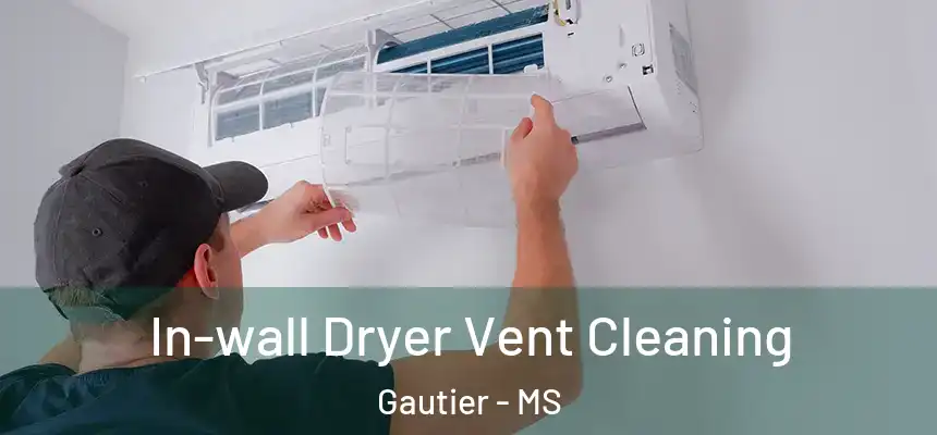  In-wall Dryer Vent Cleaning Gautier - MS