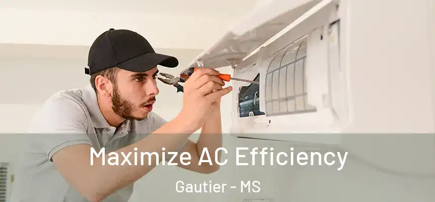  Maximize AC Efficiency Gautier - MS