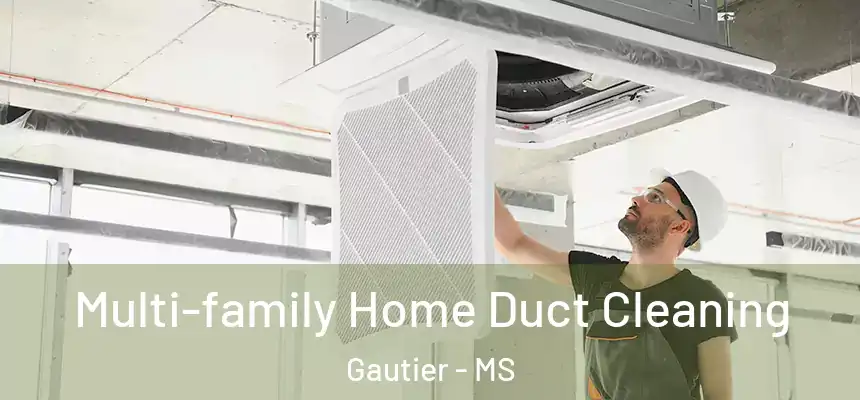Multi-family Home Duct Cleaning Gautier - MS